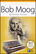 Bob Moog - Synthesizer Pioneer book cover